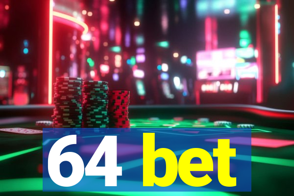 64 bet