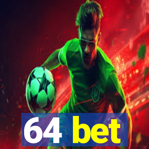 64 bet