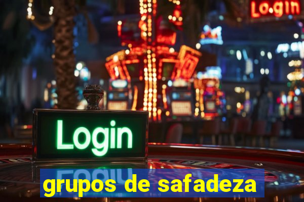 grupos de safadeza
