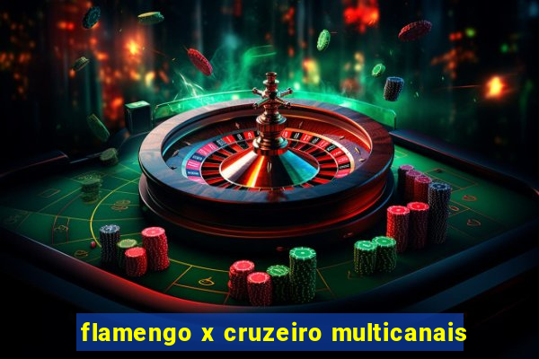 flamengo x cruzeiro multicanais