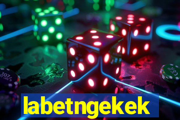 labetngekek