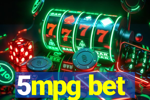 5mpg bet