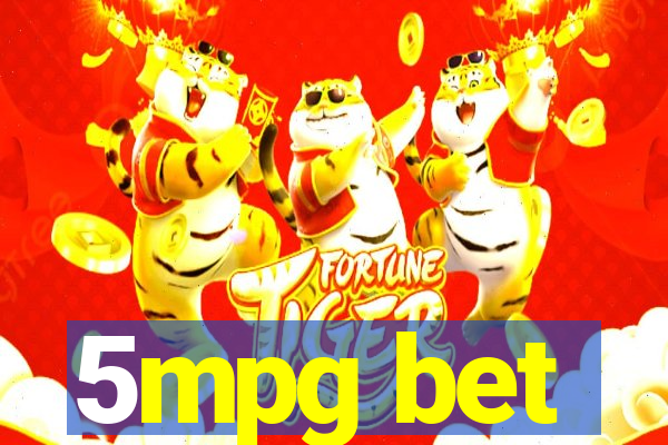 5mpg bet