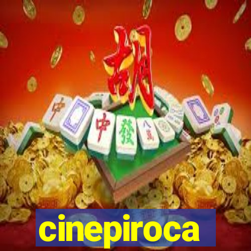 cinepiroca