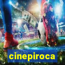 cinepiroca