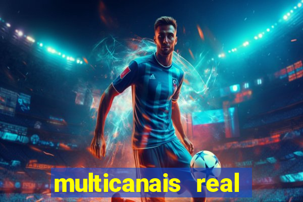 multicanais real madrid ao vivo