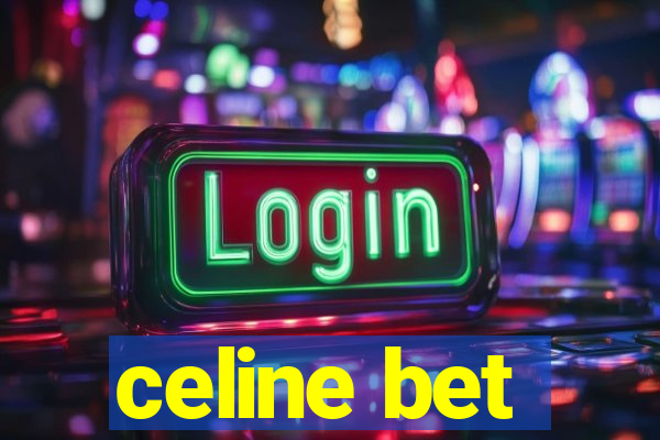 celine bet