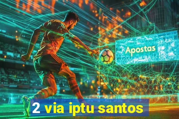 2 via iptu santos