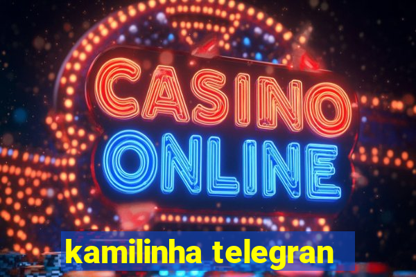 kamilinha telegran