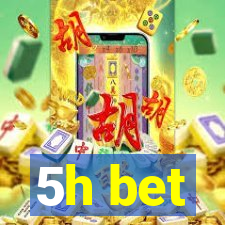 5h bet