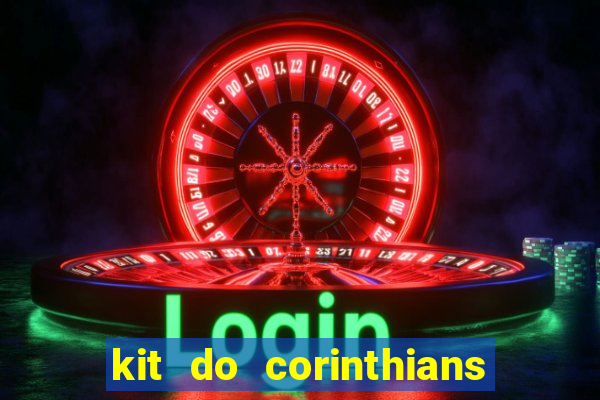 kit do corinthians dls 22