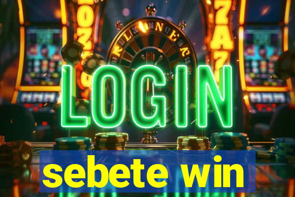 sebete win