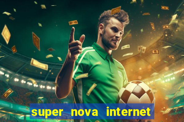super nova internet 2 via boleto