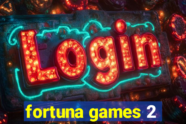 fortuna games 2