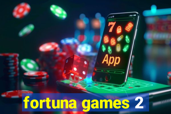 fortuna games 2