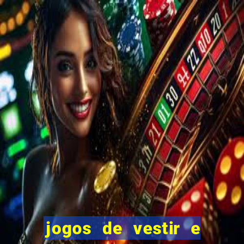 jogos de vestir e maquiar e arrumar o cabelo