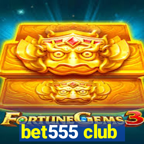 bet555 club