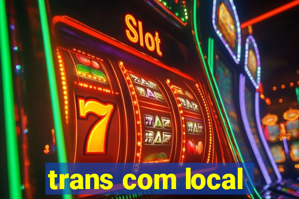 trans com local