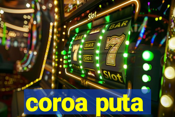 coroa puta
