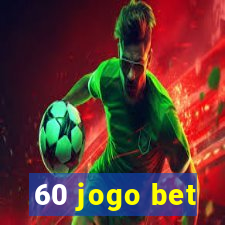 60 jogo bet