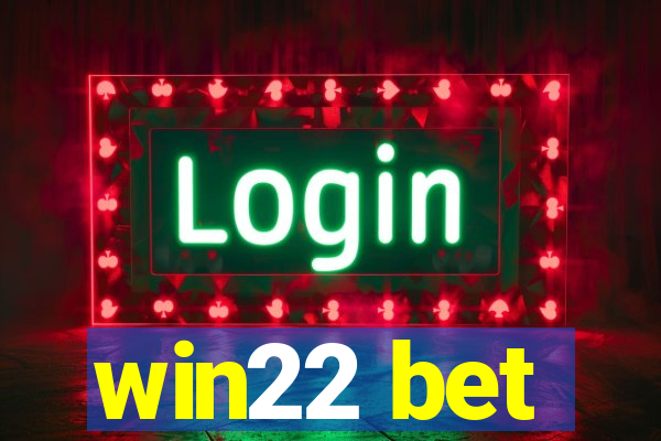 win22 bet
