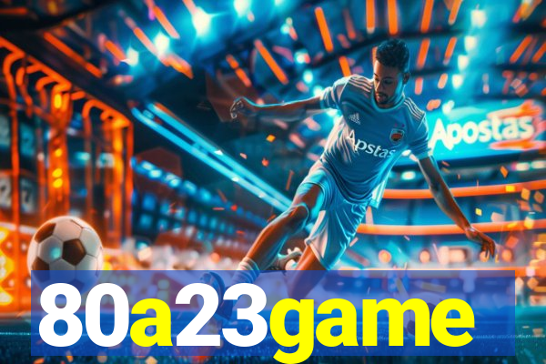 80a23game