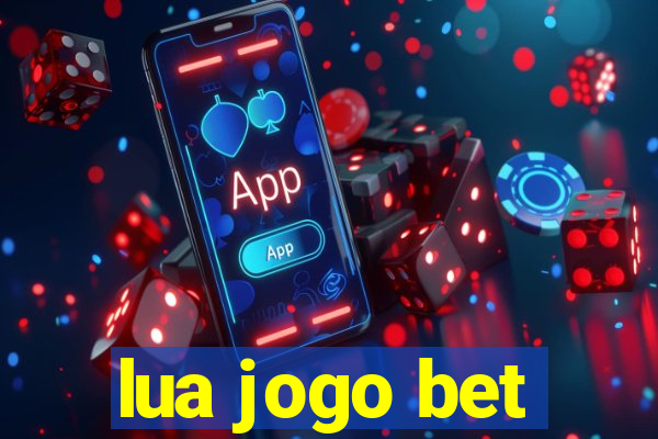 lua jogo bet