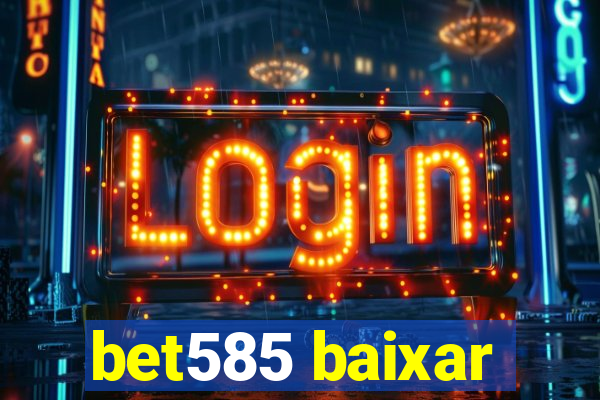 bet585 baixar