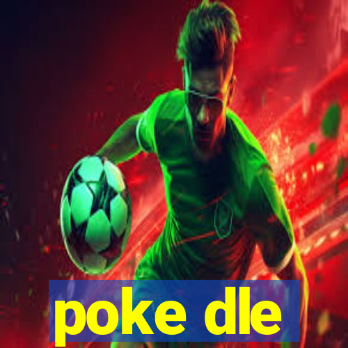 poke dle