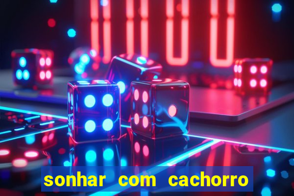sonhar com cachorro cruzando jogo do bicho