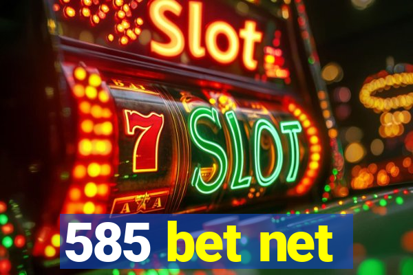 585 bet net