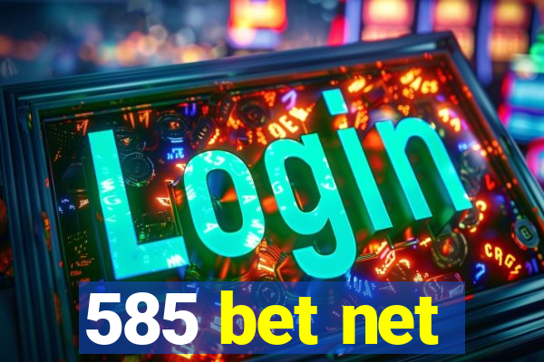 585 bet net
