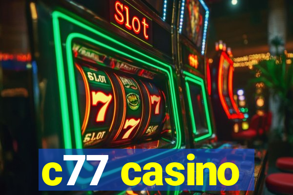 c77 casino