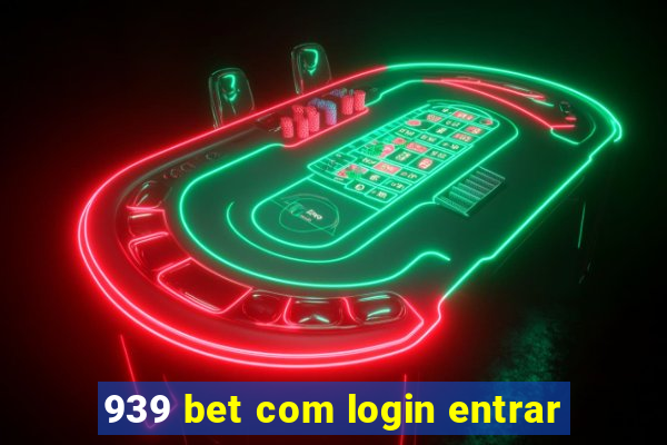 939 bet com login entrar