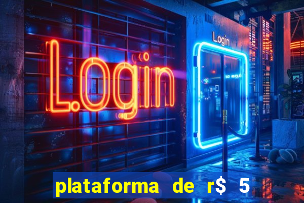 plataforma de r$ 5 jogo do tigrinho