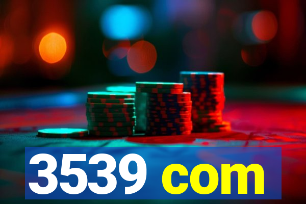 3539 com