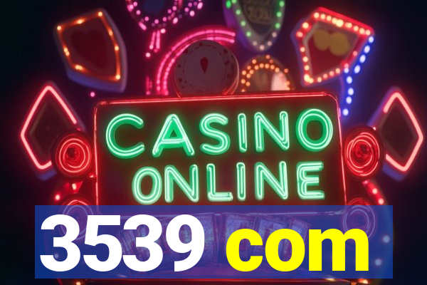 3539 com