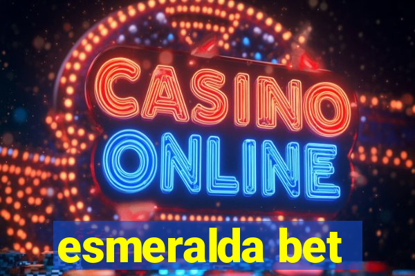 esmeralda bet