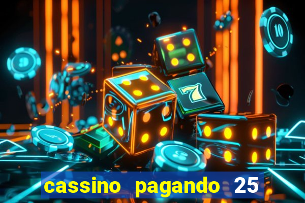 cassino pagando 25 reais no cadastro