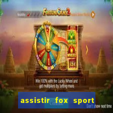 assistir fox sport futebol tv