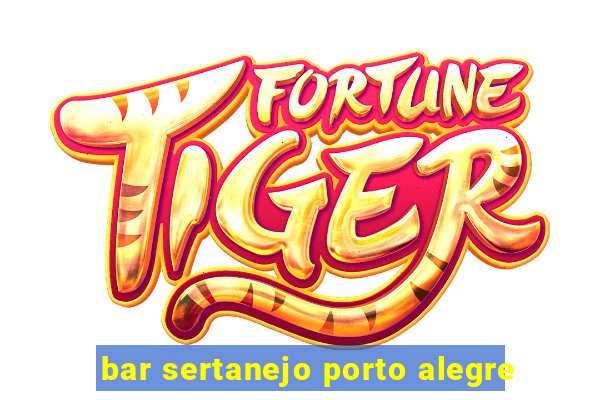 bar sertanejo porto alegre
