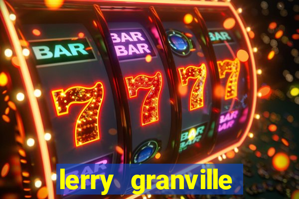 lerry granville reclame aqui