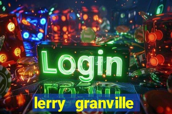 lerry granville reclame aqui