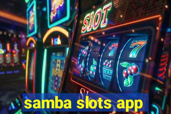 samba slots app