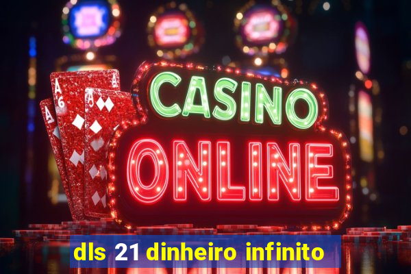 dls 21 dinheiro infinito