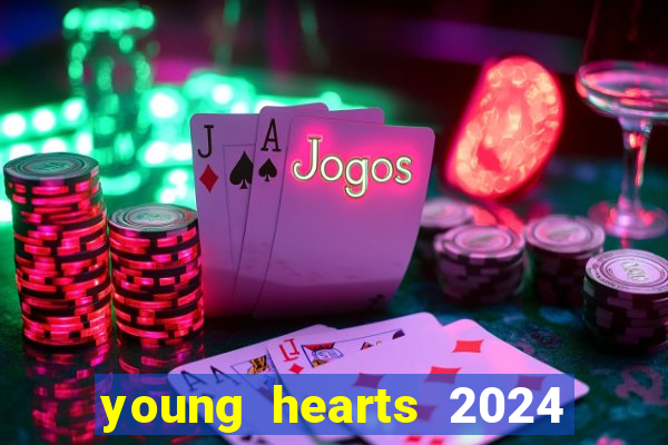 young hearts 2024 assistir online