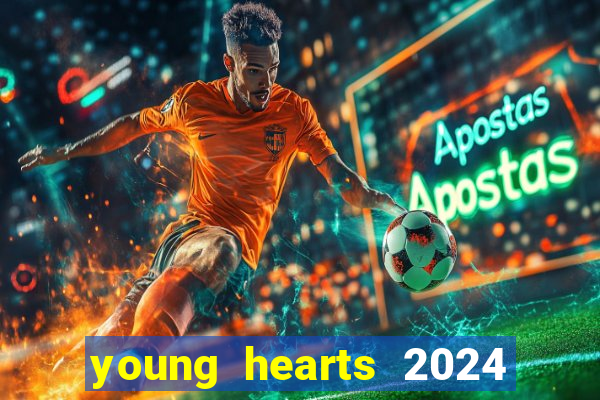 young hearts 2024 assistir online