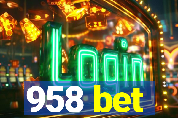 958 bet