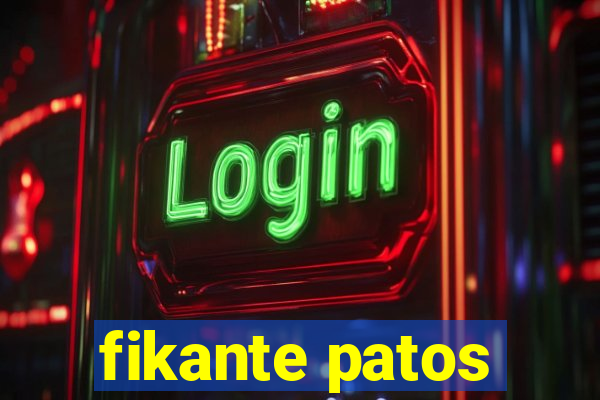 fikante patos