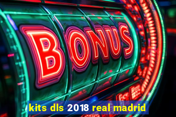 kits dls 2018 real madrid